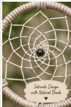 A close-up of a dreamcatcher with a natural beige wrapped hoop, cream-colored woven webbing, and a small dark brown bead at the center. A beige label at the bottom reads 'Intricate Design with Natural Beads' with a small heart.