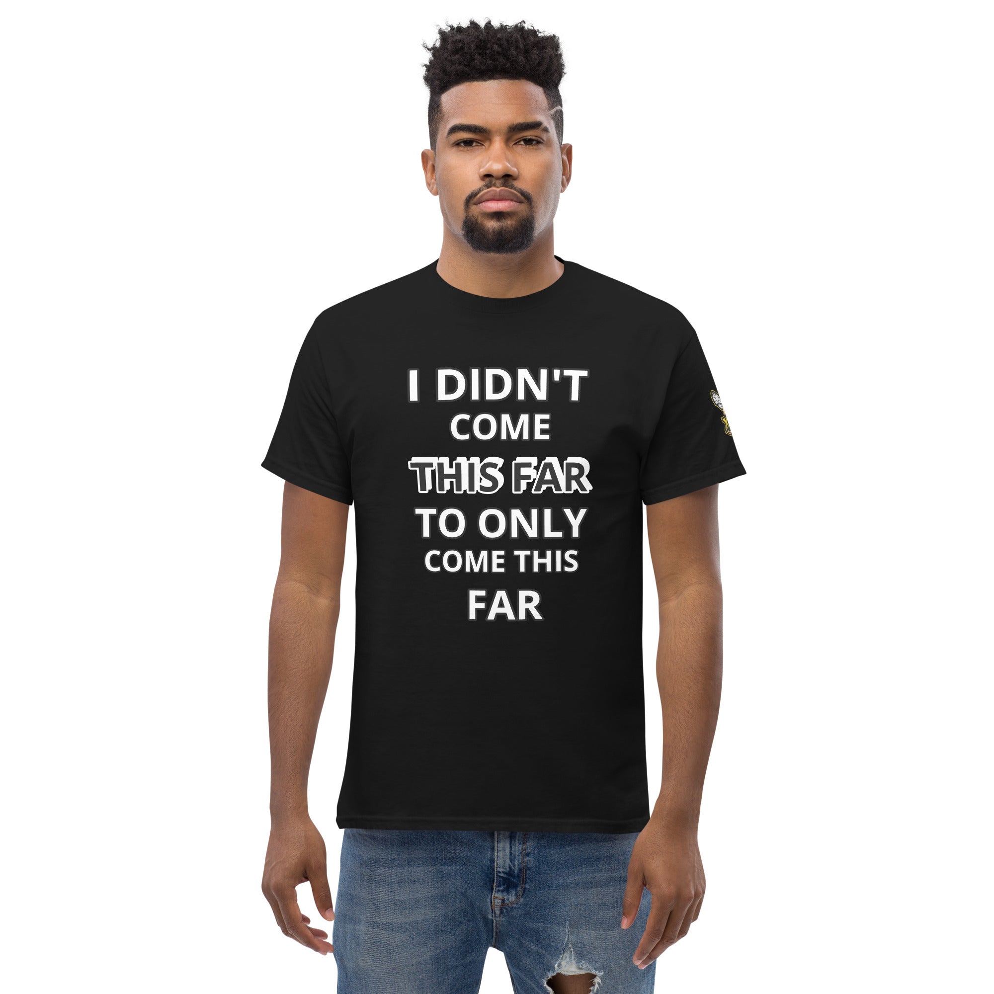 I Didn't Come This Far to Only Come This Far XBZ Tee in black, additional front view | XBZ