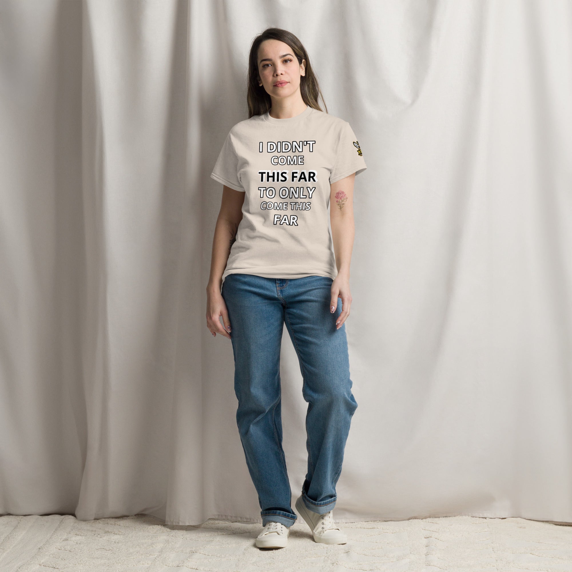 I Didn't Come This Far to Only Come This Far XBZ Tee in natural, front view | XBZ