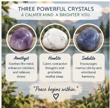 An informational graphic titled 'THREE POWERFUL CRYSTALS' with three polished stones shown in circles over a blurred outdoor background. The stones are labeled Amethyst, Howlite, and Sodalite, with text describing their mental and emotional benefits.